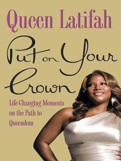 Title details for Put on Your Crown by Queen Latifah - Available